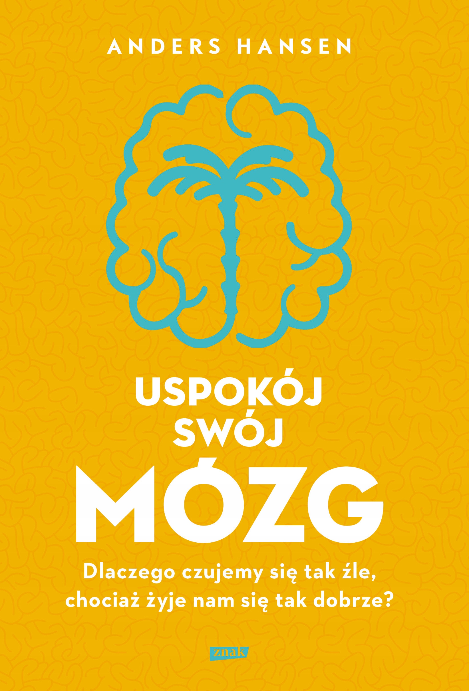 

Uspokój swój mózg Anders Hansen