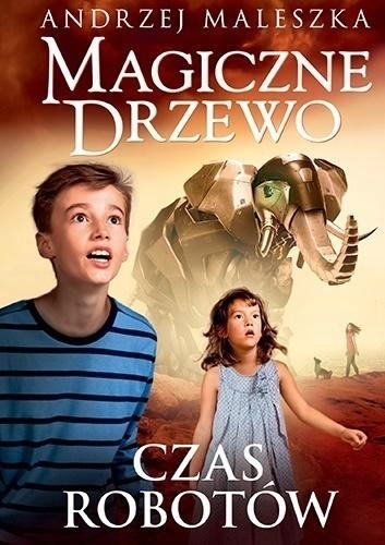 

Magiczne Drzewo T.10 Czas Robotów