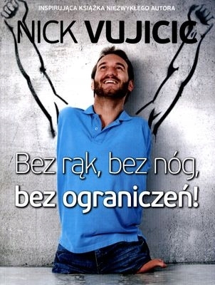 Bez rąk, bez nóg, bez ograniczeń! Nick Vujicic-Zdjęcie-0