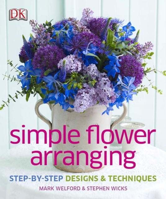Simple Flower Arranging MARK WELFORD