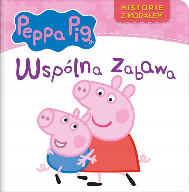 

Świnka Peppa Historie z morałem Wspólna zabawa Kd