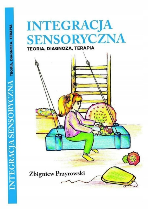 Integracja Sensoryczna Teoria, Diagnoza, Terapia
