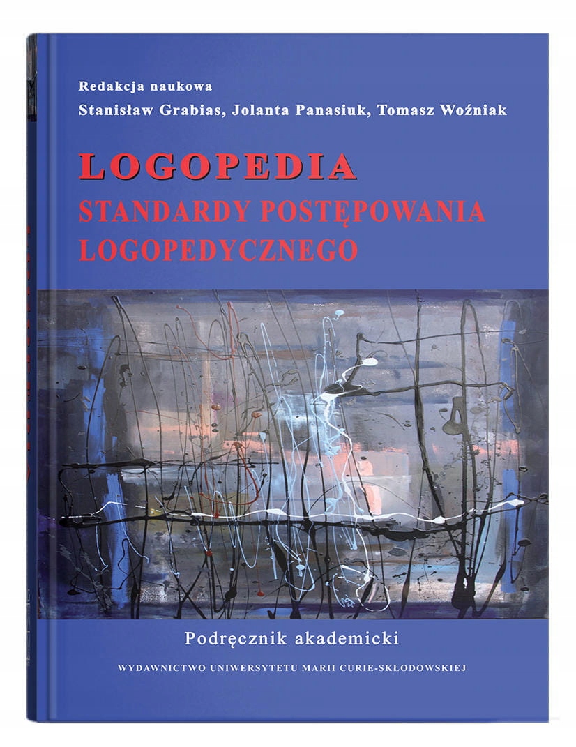Logopedia. Standardy Postępowania Logopedycznego. Podręcznik Akademicki. (W