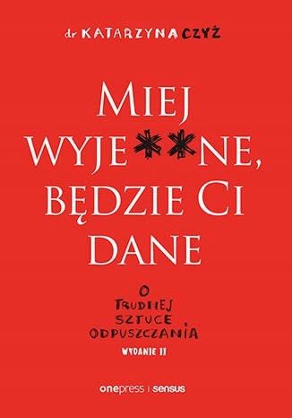 

Miej Wyje**ne Będzie CI Dane w.2 Katarzyna Czyż