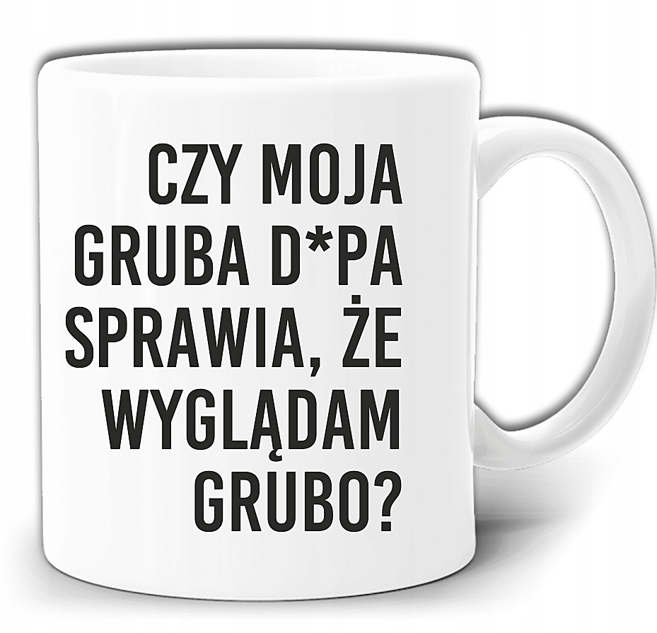 

Gruba Pupa Mnie Pogrubia Kubek +pudełko GW223