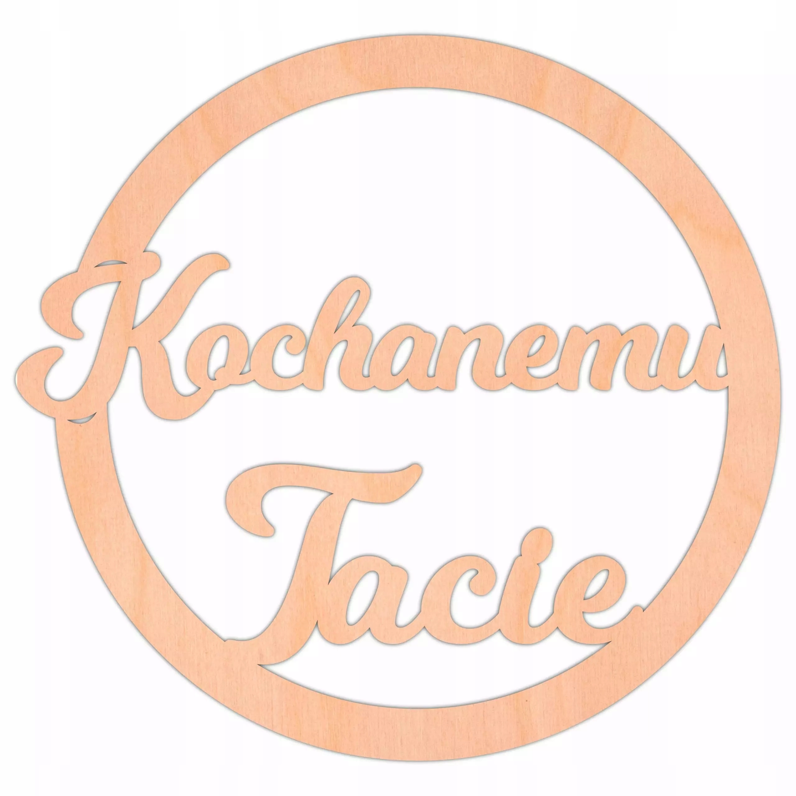 

Napis Kochanemu Tacie koło 10cm