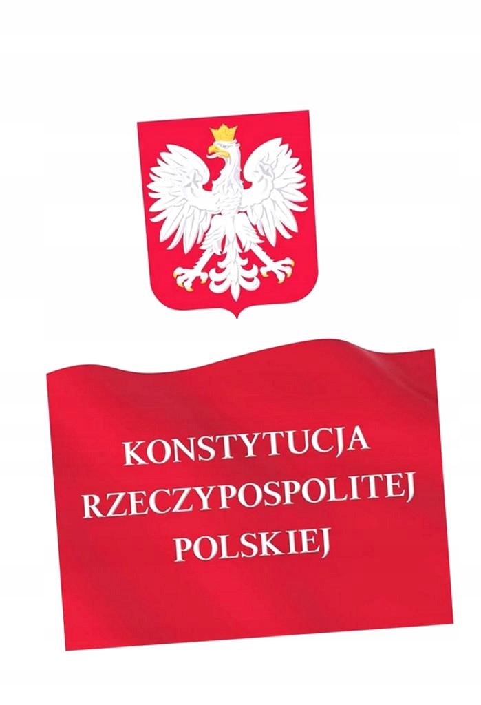 KONSTYTUCJA RZECZYPOSPOLITEJ POLSKIEJ PRACA ZBIOROWA