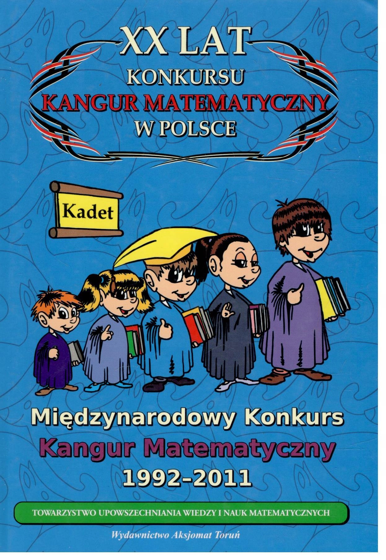XX lat konkursu Kangur Matematyczny w Polsce Kadet Aksjomat