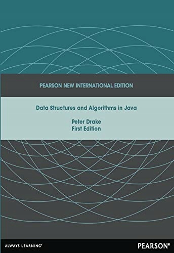Drake, Peter Data Structures and Algorithms in Java: Pearson New Internatio