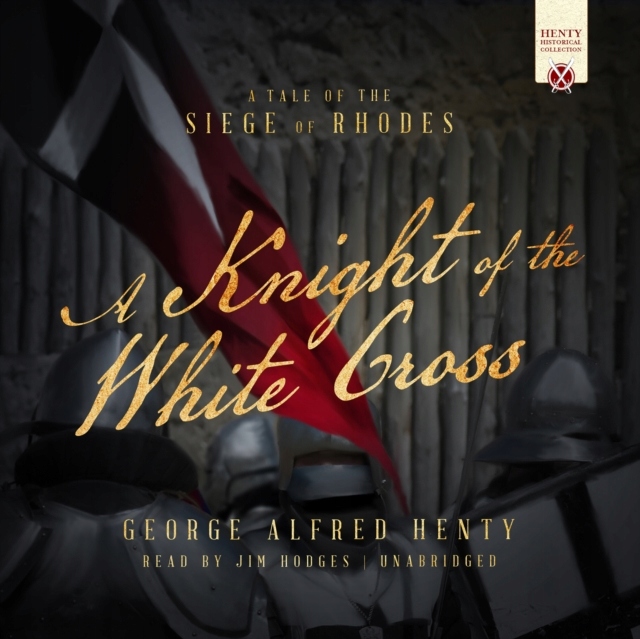 Knight of the White Cross - Henty, George Alfred