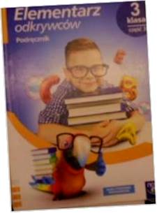 Elementarz odkrywców 3 Podręcznik Część 3