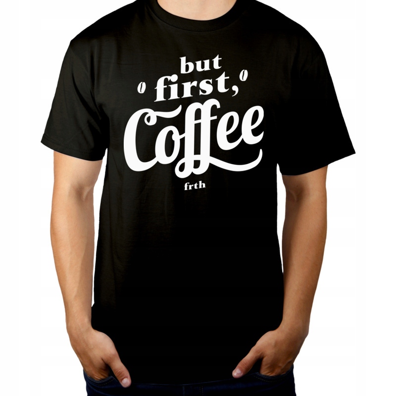 

But First Coffee Kawa Koszulka