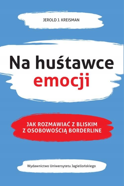 

Jerold J. Kreisman Na huśtawce emocji