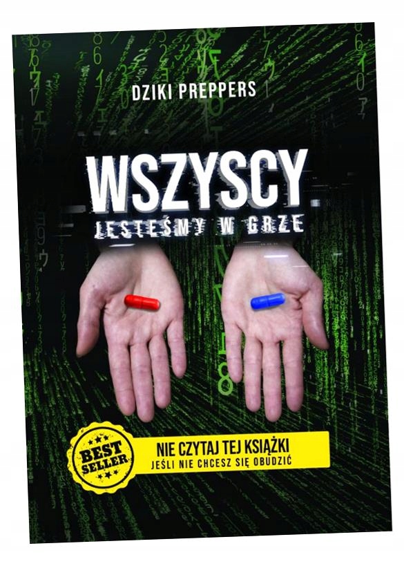 Wszyscy Jesteśmy W Grze. Nie Czytaj Tej Książki Jeśli Nie Chcesz Się Obudzi