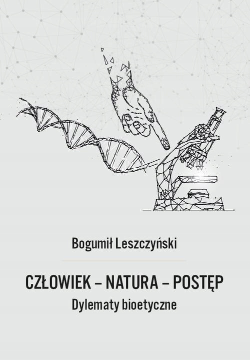 CZŁOWIEK - NATURA - POSTĘP. DYLEMATY BIOE.. EBOOK