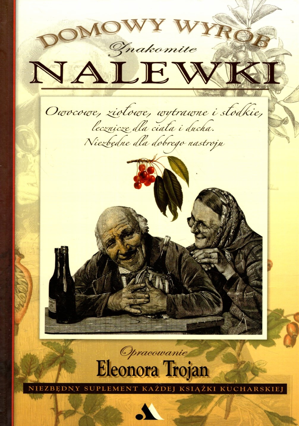SMAKOWITE NALEWKI DOMOWY WYRÓB ELEONORA TROJAN