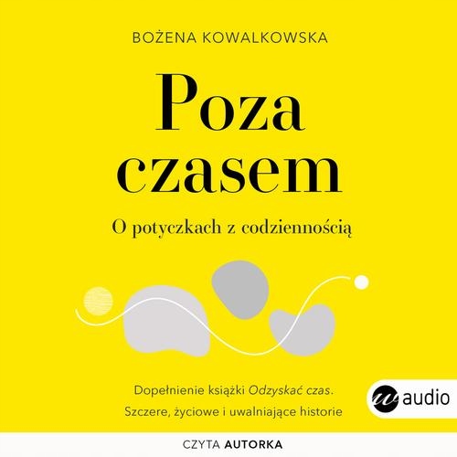 POZA CZASEM. O POTYCZKACH Z CODZIENNO.. AUDIOBOOK
