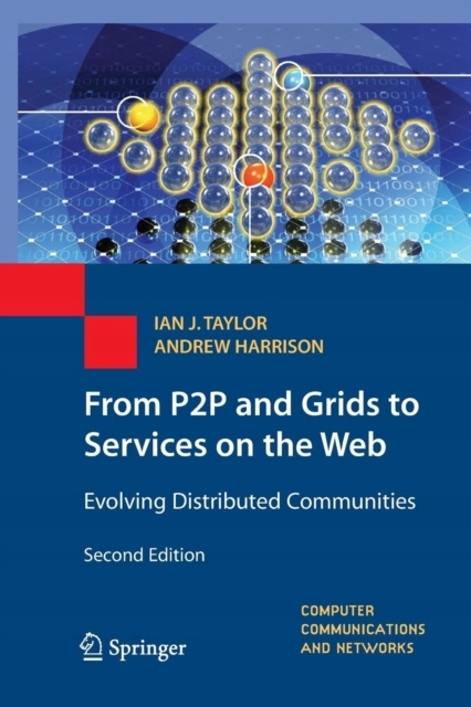 From P2P and Grids to Services on the Web IAN J. TAYLOR