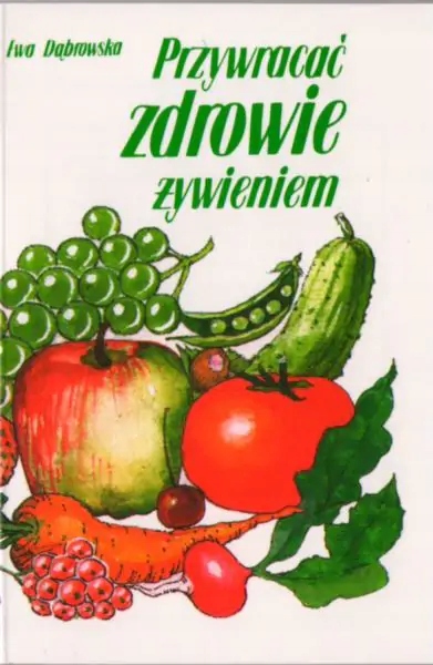 

Przywracać zdrowie żywieniem