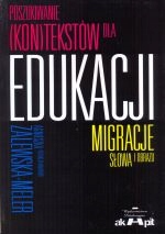 Poszukiwanie (kon)tekstów Edukacji Migracji Słowa