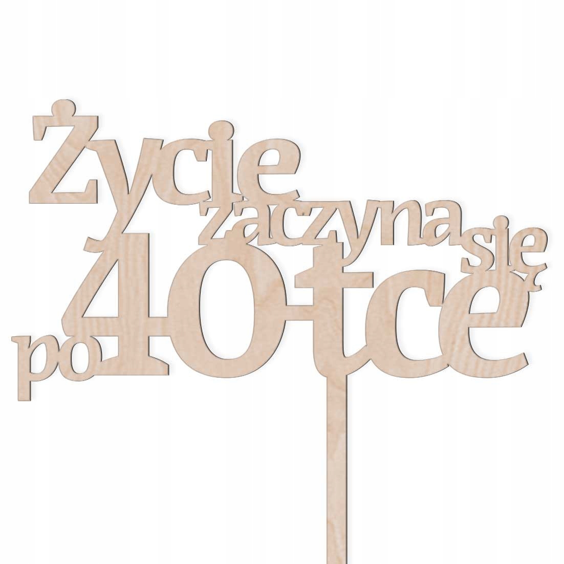 TOPPER NAPIS NA TORT ŻYCIE ZACZYNA SIĘ PO URODZINY