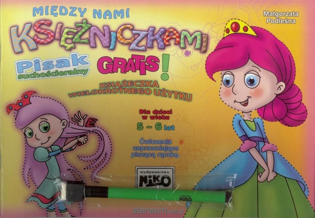 

Między nami księżniczkami 5-6 lat pisak Niko