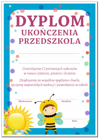 

Dyplom Ukończenia Przedszkola Pszczółki