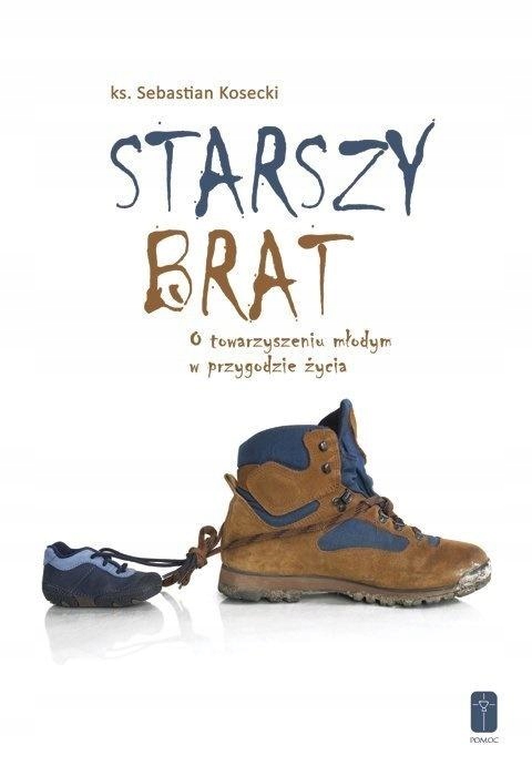 

Starszy Brat. O Towarzyszeniu Młodym W Przygodzi..
