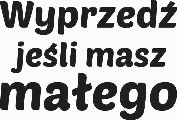 

Naklejka na auto Wyprzedź Jeśli Masz Małego