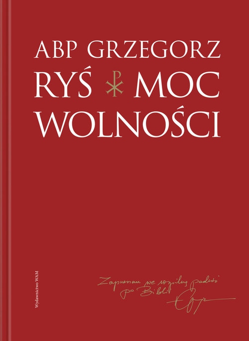 

Grzegorz Ryś Moc wolności