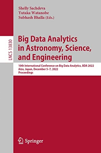 Sachdeva, Shelly Big Data Analytics in Astronomy, Science, and Engineering:
