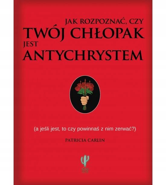 Jak rozpoznać, czy twój chłopak jest antychrystem?