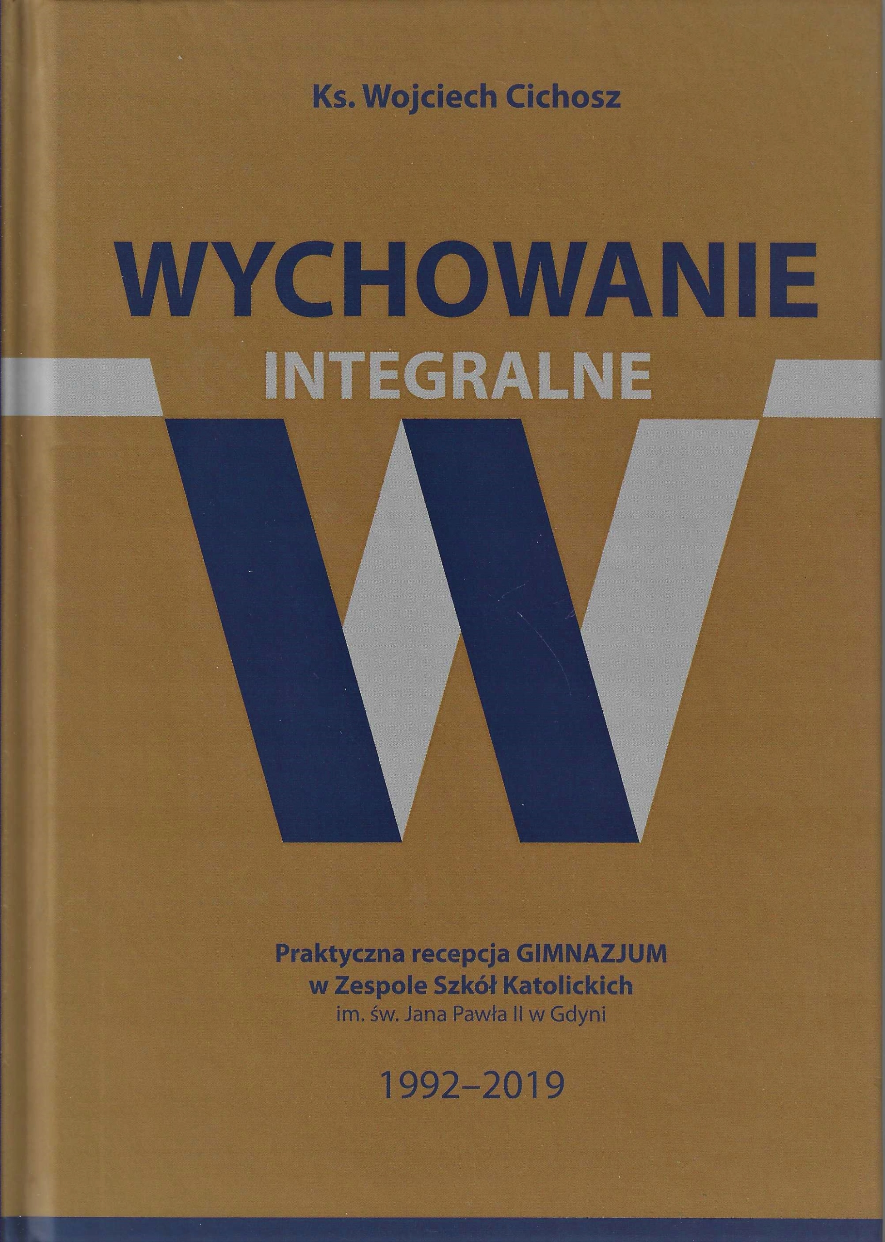 Wychowanie integralne. Praktyczna recepcja...