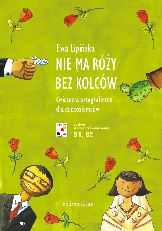 Nie ma róży bez kolców. Ćwiczenia ortograficzne dla cudzoziemców (B1,