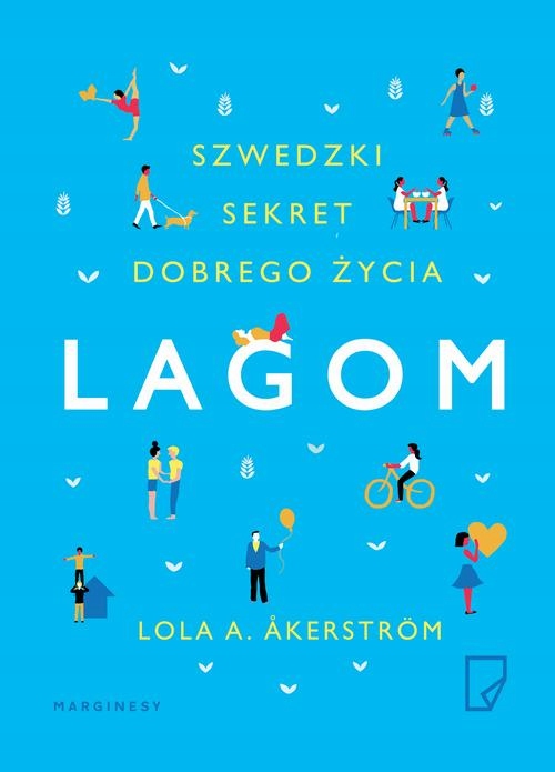 LAGOM. SZWEDZKI SEKRET DOBREGO ŻYCIA LOLA A. ÅKERSTRÖM EBOOK