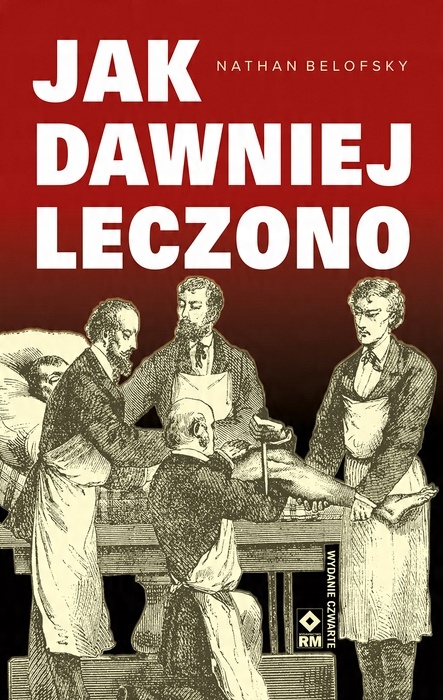 

Jak dawniej leczono. Wyd. IV