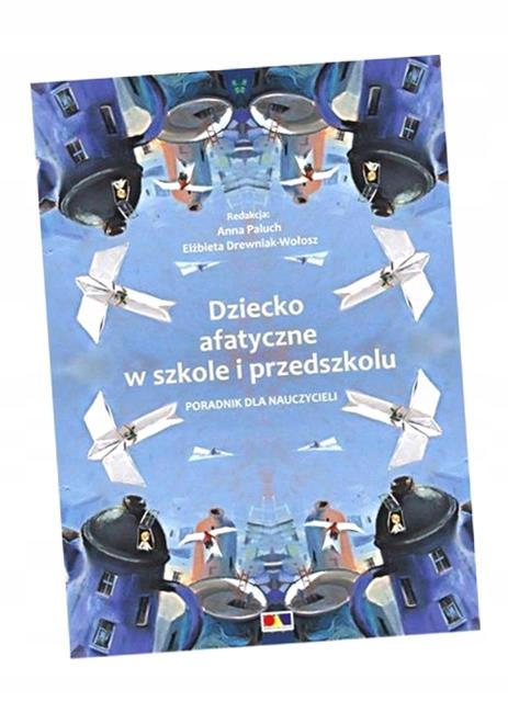 Dziecko Afatyczne W Szkole I Przedszkolu Anna Paluch, Elżbieta Drewniak-woł-Zdjęcie-0