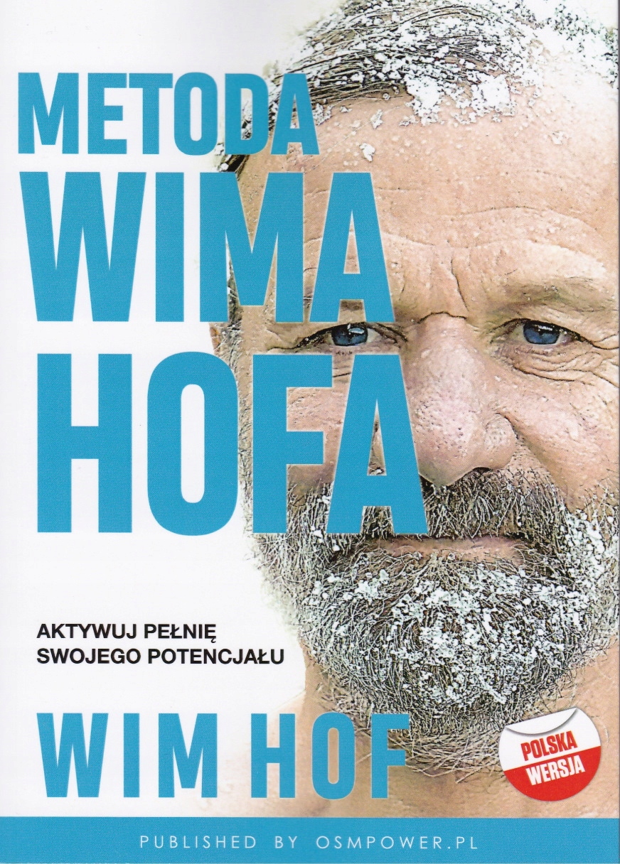 

Metoda Wima Hofa Aktywuj Pełnię Swojego Potencjału