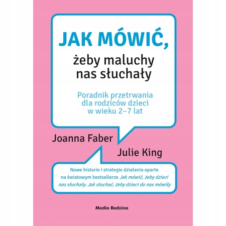 

Jak mówić żeby maluchy nas słuchały Joanna Faber