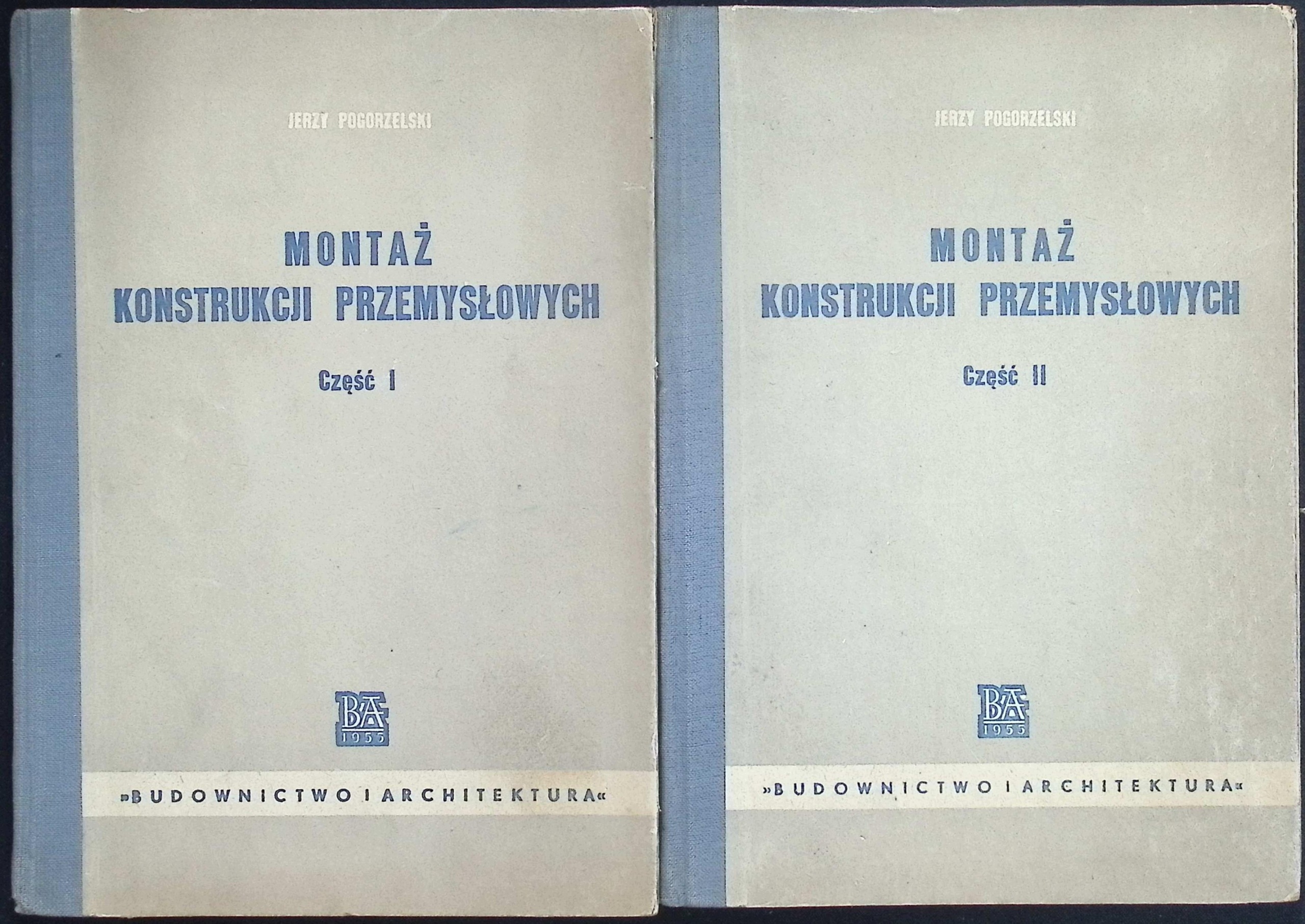 Montaż konstrukcji przemysłowych. Część 1-2 Jerzy Pogorzelski