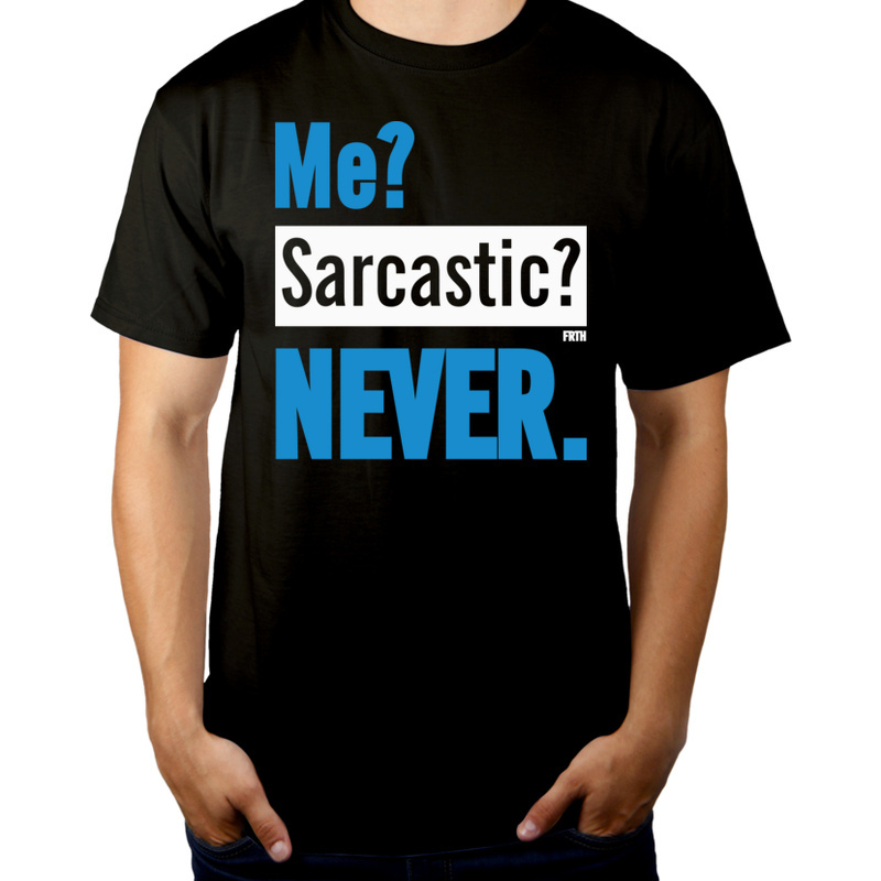 

Me Sarcastic Never Koszulka