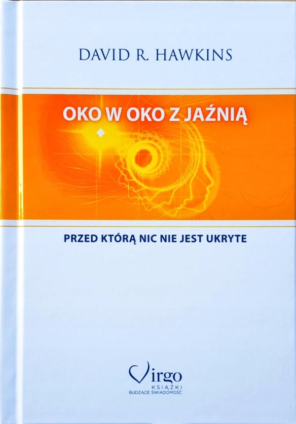 

Oko W Oko Z Jaźnią David R. Hawkins