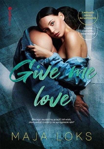 

Give Me Love, Maja Loks