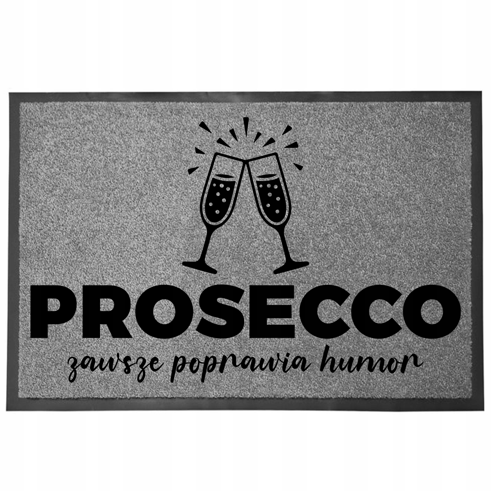Wycieraczka Wejściowa Szara 40X60 Pod Drzwi Humor Prosseco Poprawia Humor