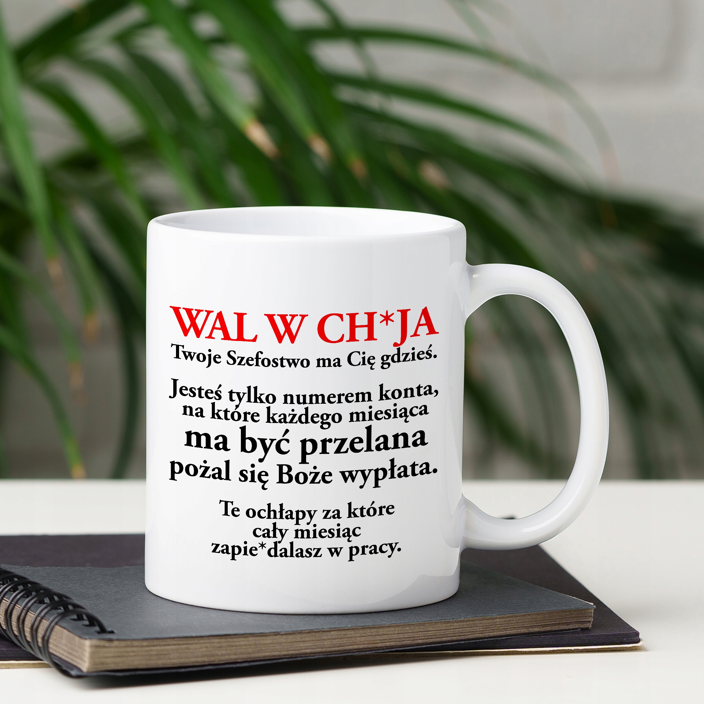 KUBEK WAL W CH*JA TWOJE SZEFOSTWO MA CIĘ GDZIEŚ KUBEK DO PRACY TIKTOK Pojemność 330 ml