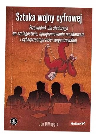 SZTUKA WOJNY CYFROWEJ. PRZEWODNIK DLA ŚLEDCZEGO... JON DIMAGGIO