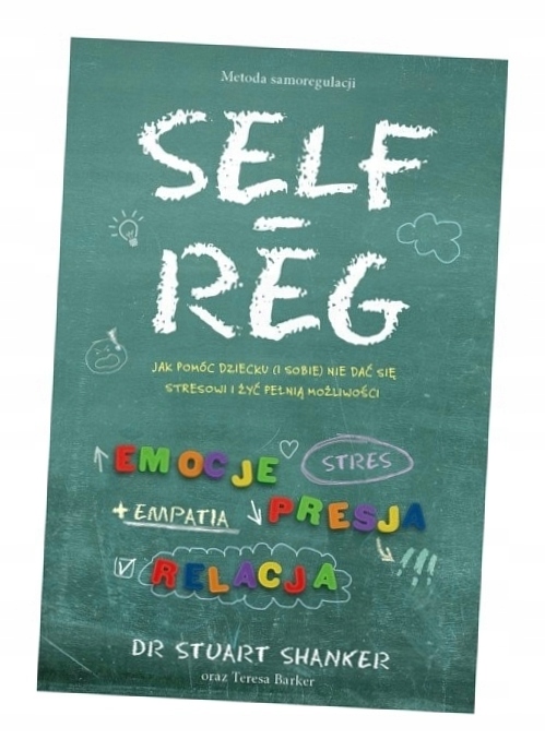 Self-Reg. Stuart Shanker, Teresa Barker