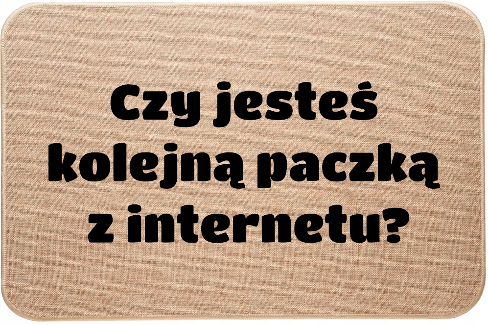 Stěrač Na Dveře Z Lnu Zábavný Jste další balíček z internetu?