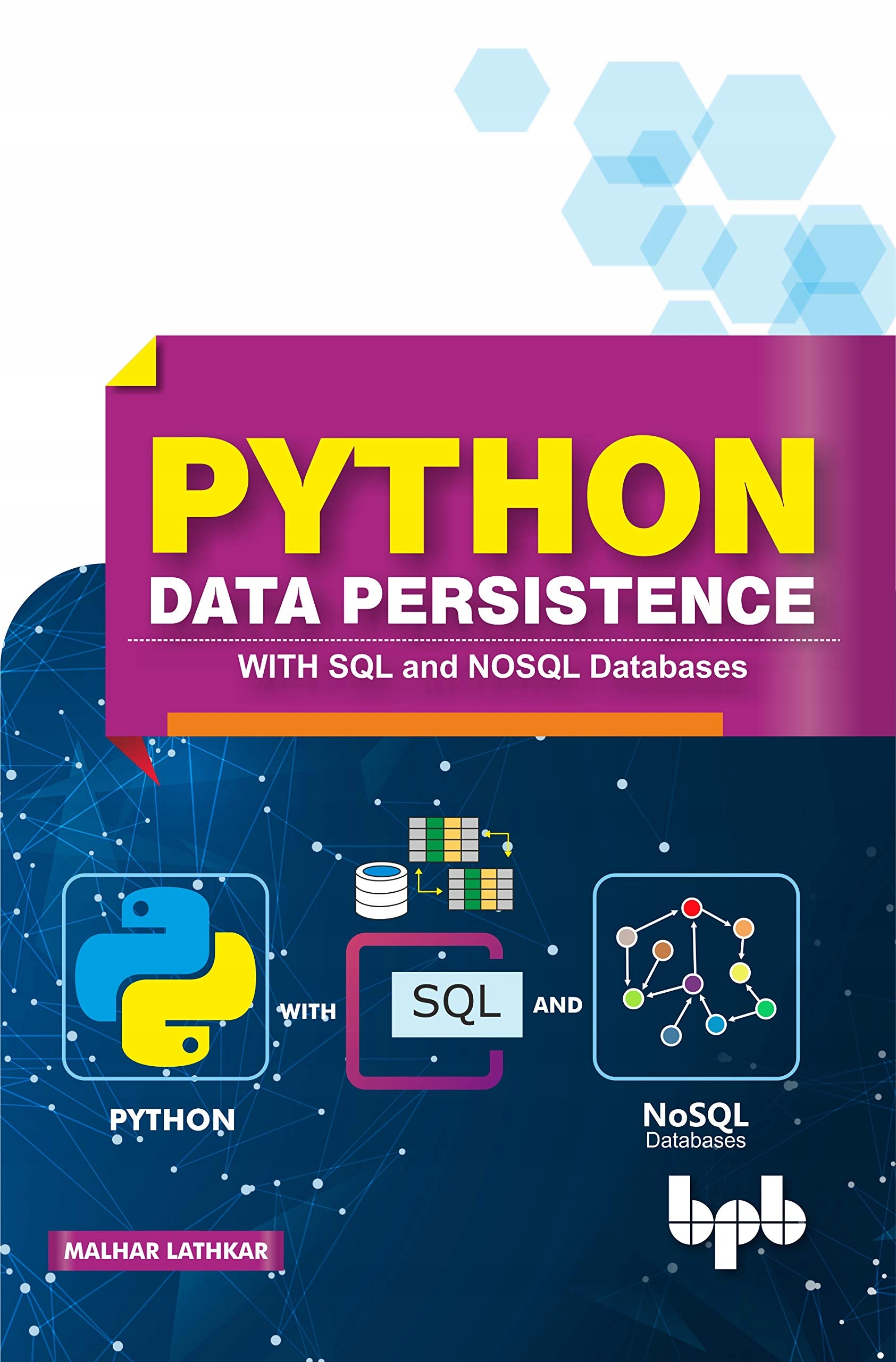 Lathkar, Malhar Python Data Persistence: With SQL and NOSQL Databases
