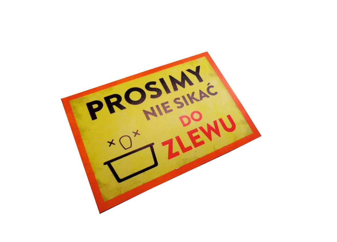 

Magnes na lodówkę Prosimy Nie Sikać Do Zlewu